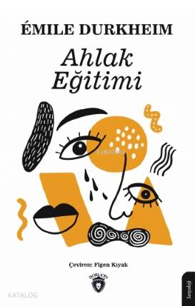 Ahlak Eğitimi - Emile Durkheim