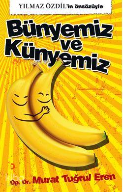 Bünyemiz ve Künyemiz - Murat Tuğrul Eren