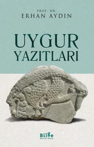 Uygur Yazıtları - Erhan Aydın