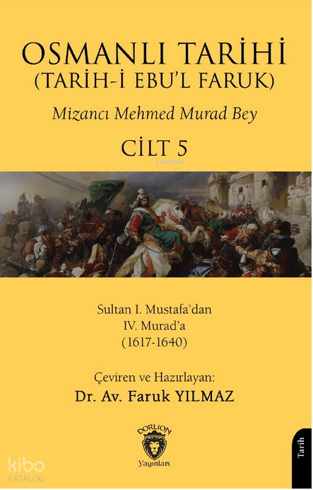 Osmanlı Tarihi (Tarih-i Ebu'l Faruk) Cilt 5 - Mehmed Murad Bey