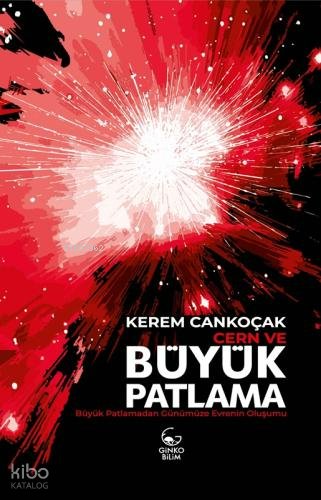 Cern ve Büyük Patlatma - Kerem Cankoçak