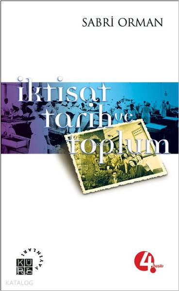 İktisat, Tarih ve Toplum - Sabri Orman