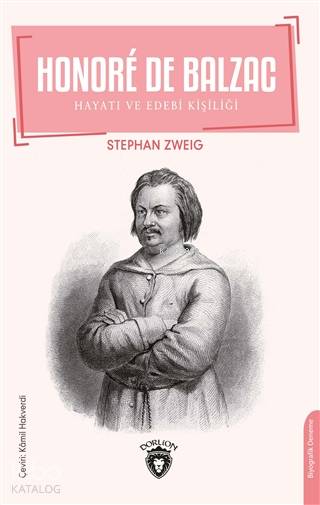 Honore De Balzac - Hayatı ve Edebi Kişiliği - Stefan Zweig