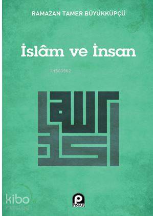 İslam ve İnsan - Ramazan Tamer Büyükküpçü