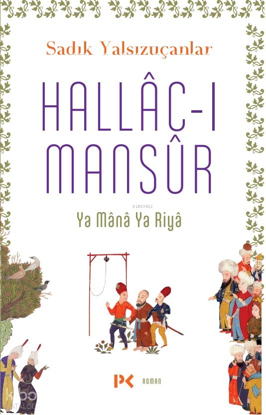 Hallâc-ı Mansûr - Sadık Yalsızuçanlar