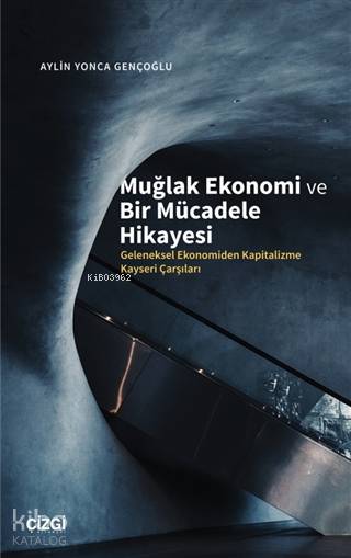 Muğlak Ekonomi ve Bir Mücadele Hikayesi
