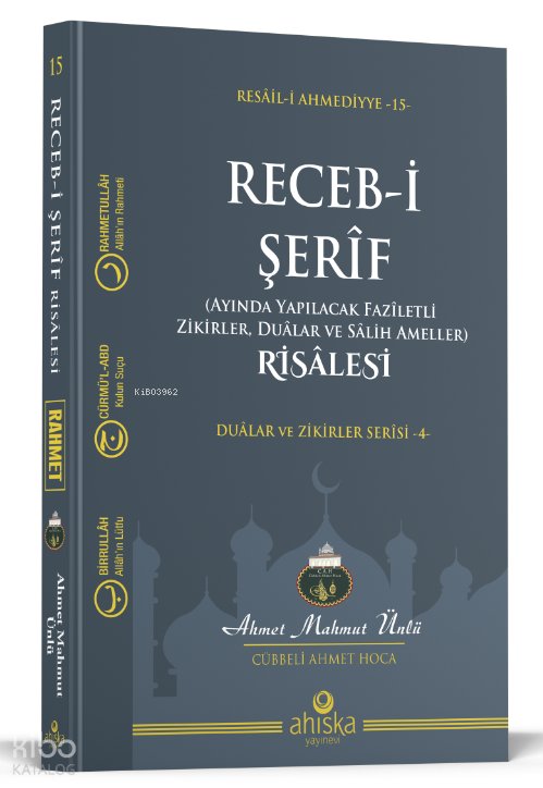 Recebi Şerif (Ayında Yapılacak Faziletli Zikirler Dualar ve Salih Ameller)Risalesi