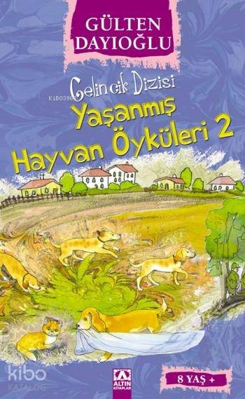 Yaşanmış Hayvan Öyküleri 2 (8+ Yaş) - Gülten Dayıoğlu