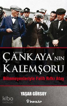 Çankaya'nın Kalemşoru - Bilinmeyenlerle Fatih Rıfkı Atay - Yaşar Gürsoy