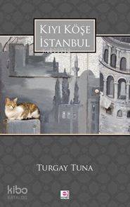 Kıyı Köşe İstanbul - Turgay Tuna