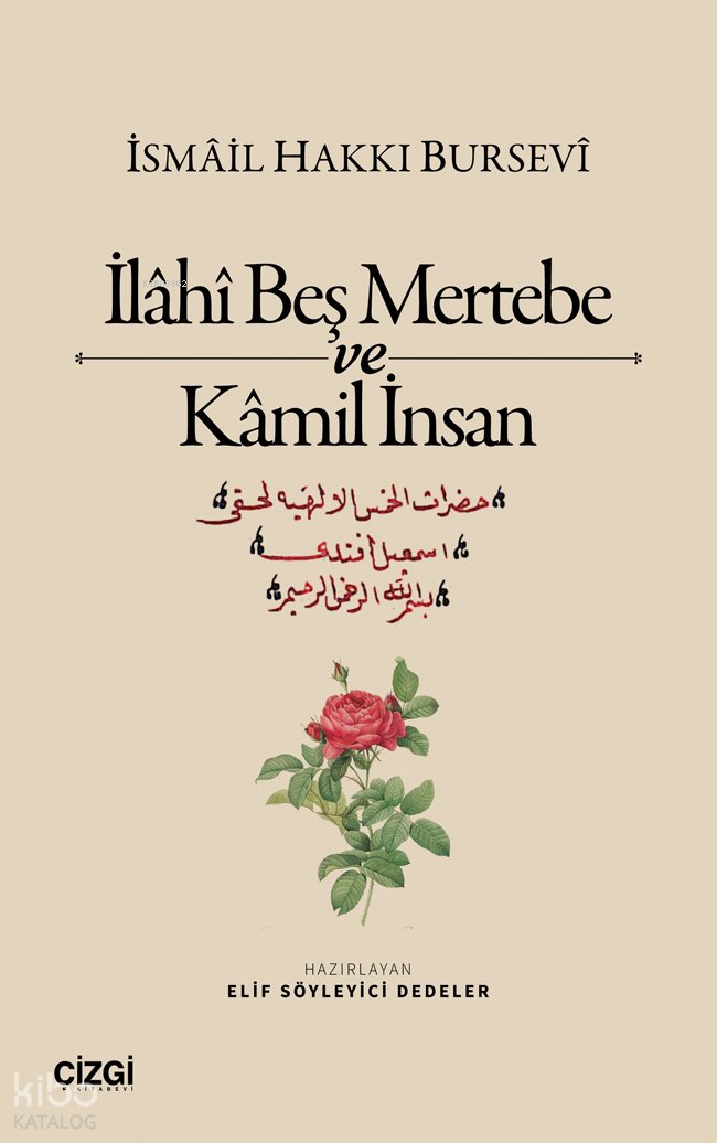 İlâhî Beş Mertebe ve Kâmil İnsan - İsmail Hakkı Bursevi