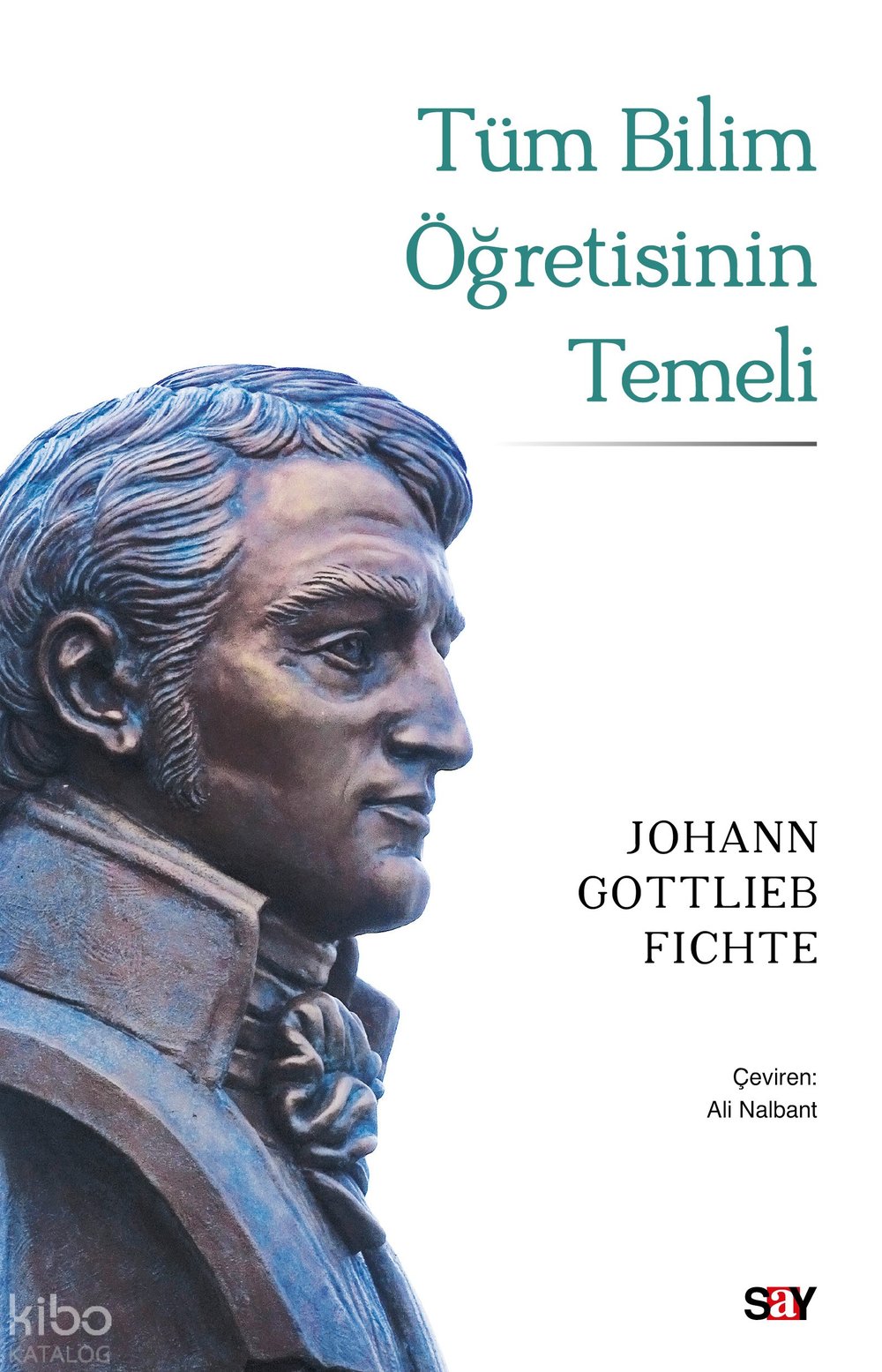 Tüm Bilim Öğretisinin Temeli - Johann Gottlieb Fichte