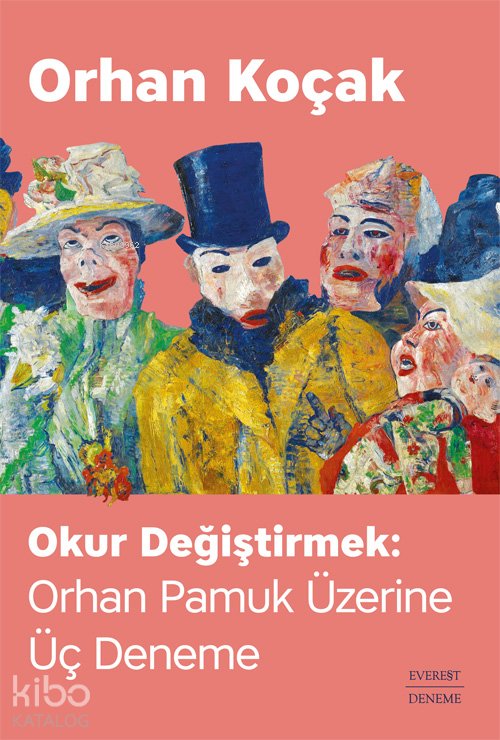 Okur Değiştirmek: Orhan Pamuk Üzerine Üç Deneme - Orhan Koçak