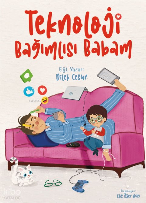 Teknoloji Bağımlısı Babam - Dilek Cesur