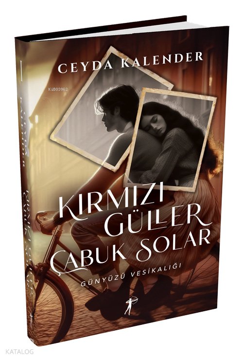 Kırmızı Güller Çabuk Solar - Ciltli