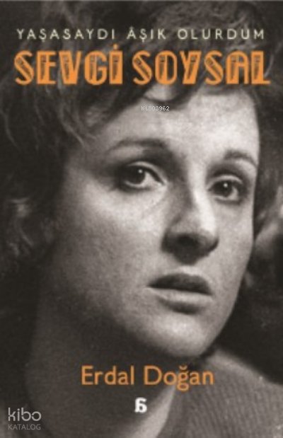 Sevgi Soysal: Yaşyasaydı Âşık Olurdum