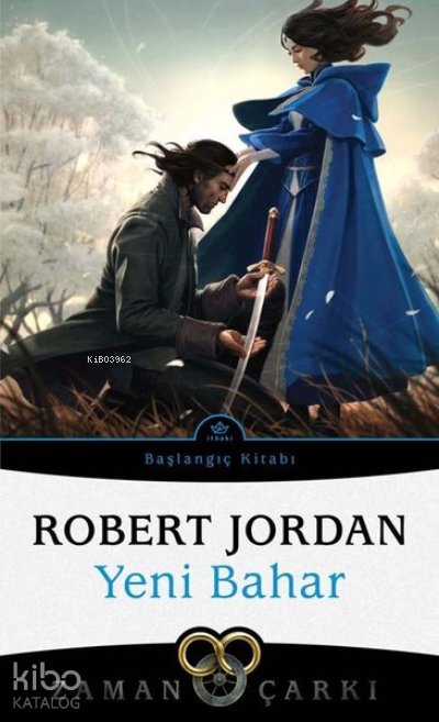 Yeni Bahar - Zaman Çarkı Başlangıç Kitabı - Robert Jordan