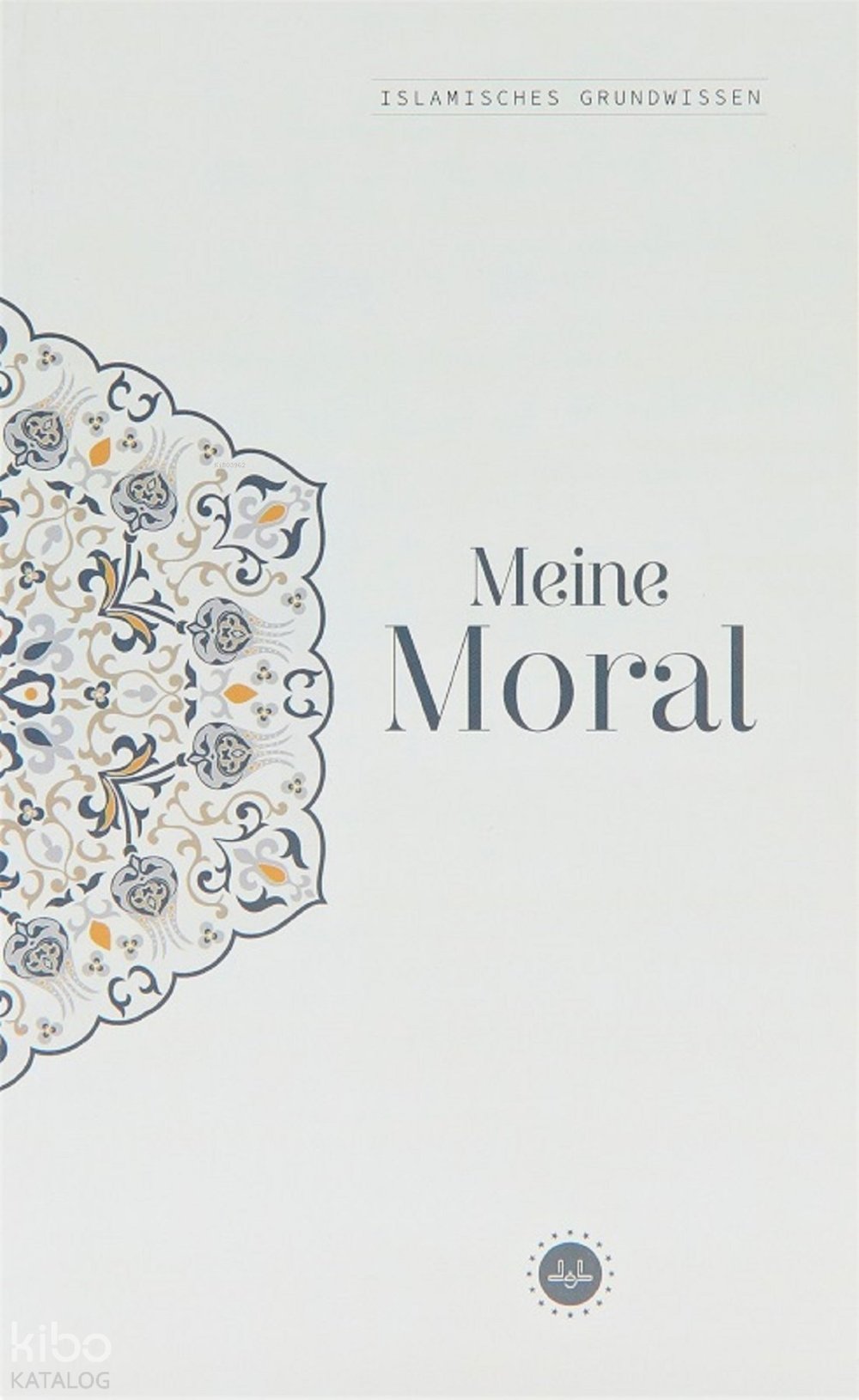 Islamisches Grundwissen Menie Moral (Temel İslam Bilgileri Ahlakım)