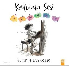 Kalbinin Sesi (ciltli) - Peter H. Reynolds