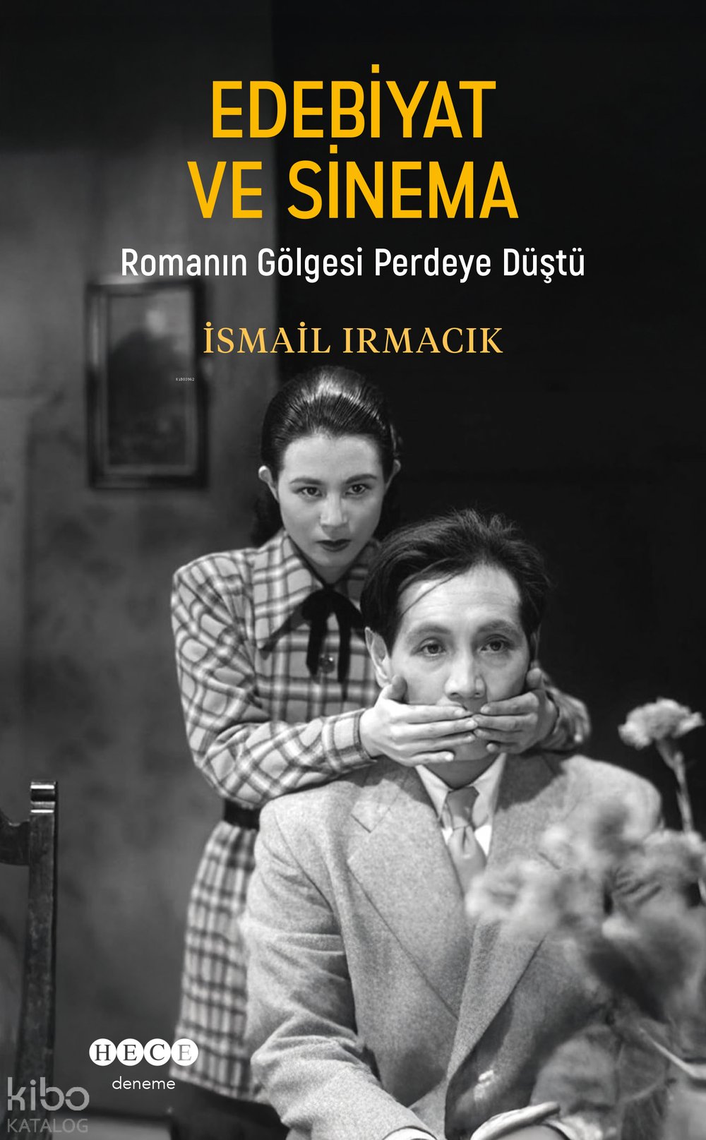 Edebiyat ve Sinema - İsmail Irmacık
