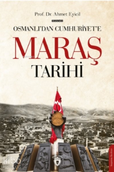 Osmanlı’dan Cumhuriyet’e Maraş Tarihi