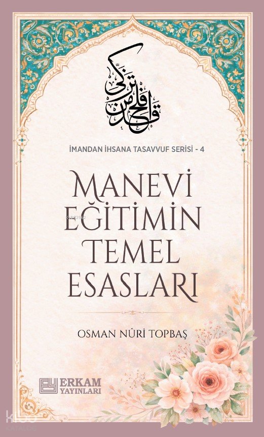 Manevi Eğitimin Temel Esasları - Osman Nuri Topbaş