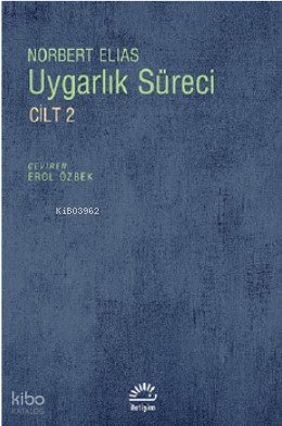 Uygarlık Süreci Cilt: 2 - Norbert Elias