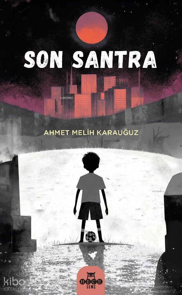 Son Santra - Ahmet Melih Karauğuz