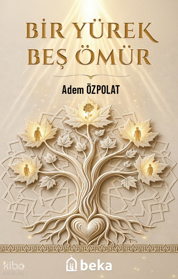 Bir Yürek Beş Ömür - Adem Özpolat