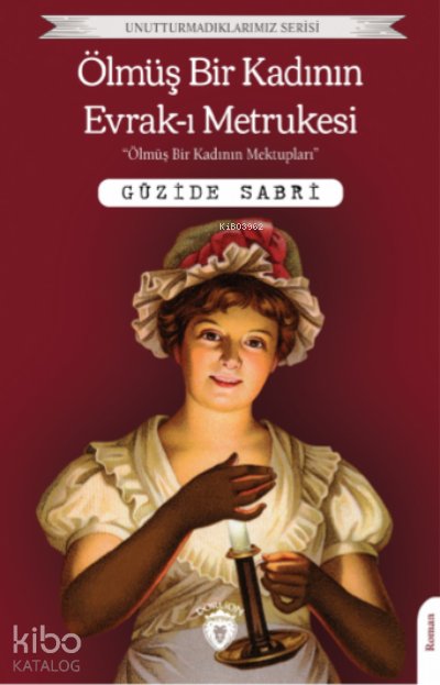 Ölmüş Bir Kadının Evrak-ı Metrukesi - Güzide Sabri