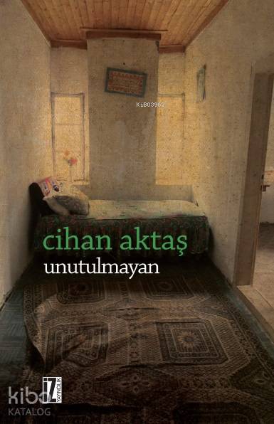 Unutulmayan - Cihan Aktaş
