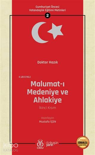 Malumat-ı Medeniye ve Ahlakiye (İkinci Kısım - Osmanlıca Aslıyla Birlikte) - Doktor Hazık