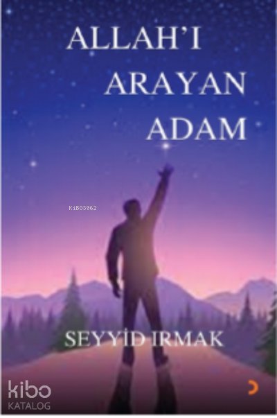 Allah'ı Arayan Adam - Seyyid Irmak