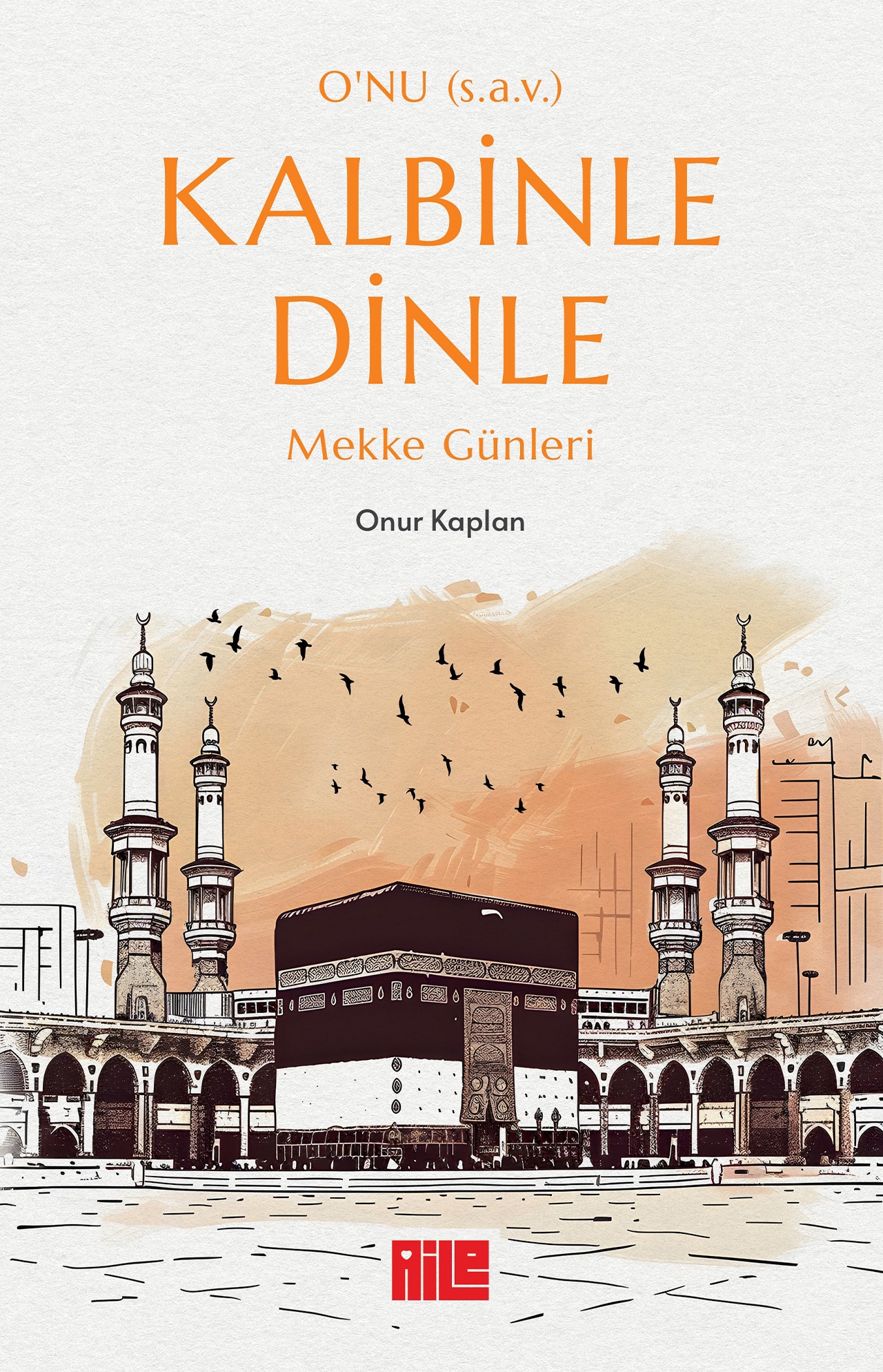 O’NU KALBİNLE DİNLE