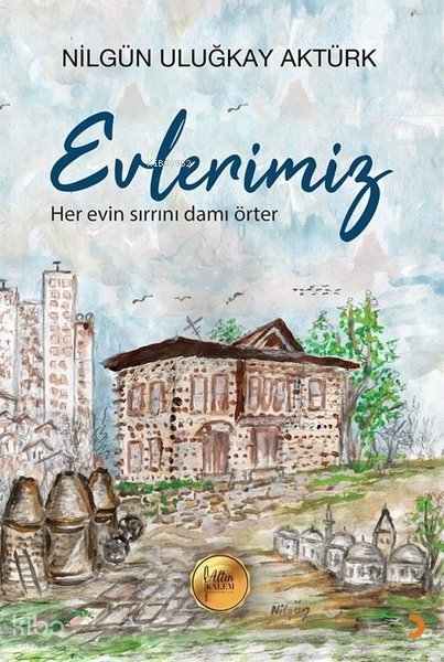 Evlerimiz - Nilgün Uluğkay Aktürk