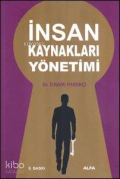 İnsan Kaynakları Yönetimi - İlhami Fındıkçı