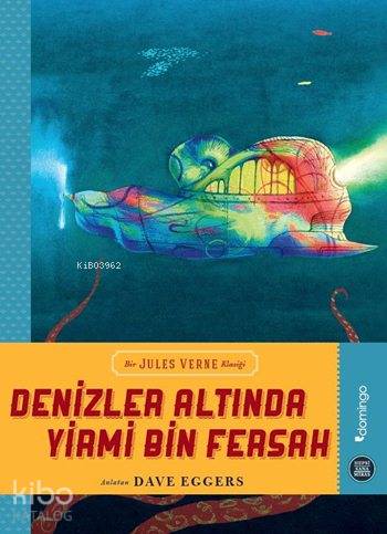 Denizler Altında Yirmi Bin Fersah - Dave Eggers