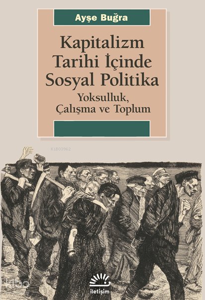 Kapitalizm Tarihi İçinde Sosyal Politika - Ayşe Buğra