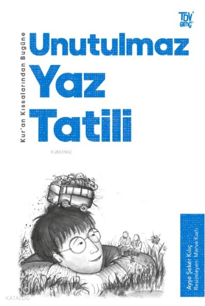 Unutulmaz Yaz Tatili - Ayşe Şeker Kılıç