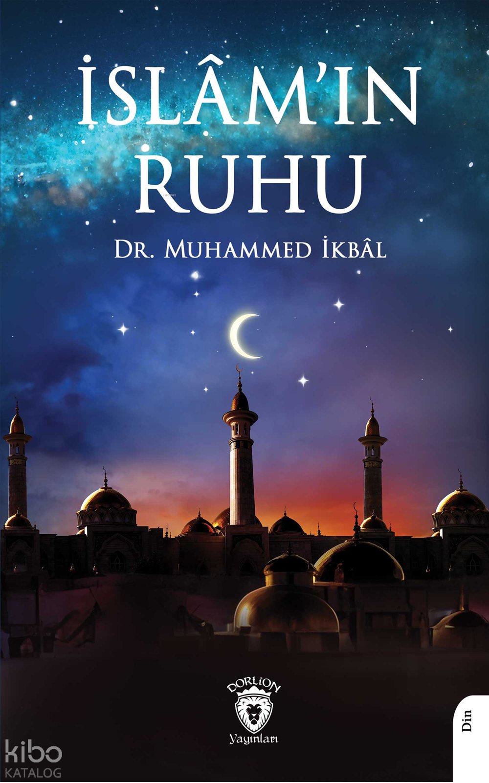 İslâm’ın Ruhu - Muhammed İkbal