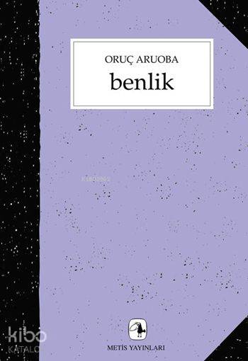 Benlik - Oruç Aruoba