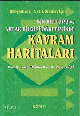 Din Kültürü ve Ahlak Bilgisi Öğretiminde Kavram Haritaları - Recai Doğan, Cemal Tosun