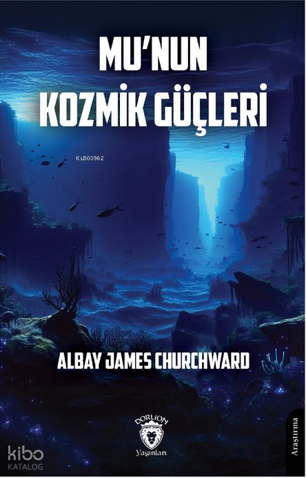 Mu’nun Kozmik Güçleri - James Churchward