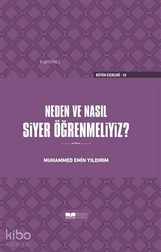 Neden ve Nasıl Siyer Öğrenmeliyiz? (Ciltli) - Muhammed Emin Yıldırım