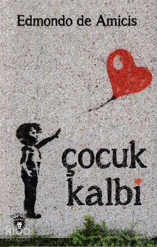 Çocuk Kalbi - Edmondo De Amicis