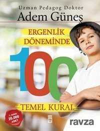 Ergenlik Döneminde 100 Temel Kural - Pedagog Adem Güneş