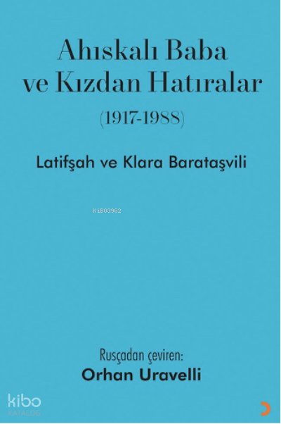 Ahıskalı Baba ve Kızdan Hatıralar (1917-1988)