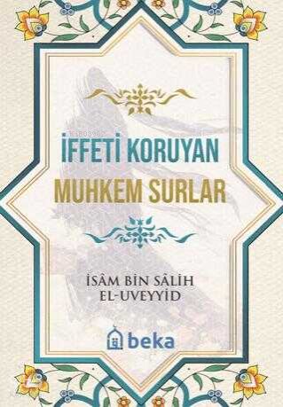 İffeti Koruyan Muhkem Surlar - İsam Bin Salih El Uveyyid