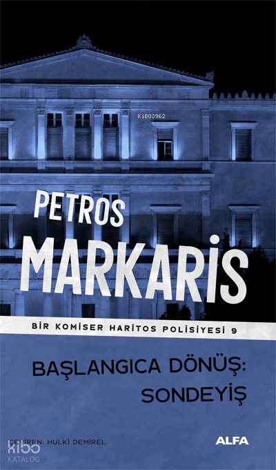Başlangıca Dönüş Sondeyiş - Bir Komiser Haritos Polisiyesi 9 - Petros Markaris