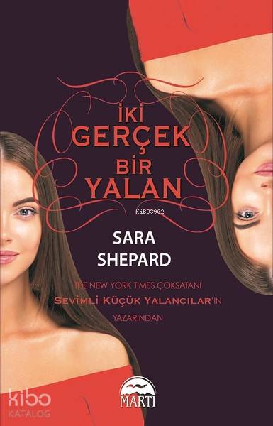 İki Gerçek Bir Yalan - Sara Shepard